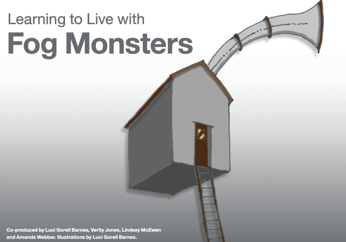 Learning to Live with Fog Monsters